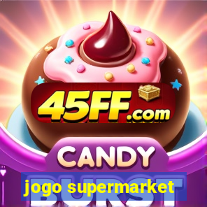 jogo supermarket